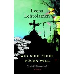 Wer sich nicht f�gen will: Maria Kallio ermittelt