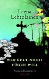 Wer sich nicht f�gen will: Maria Kallio ermittelt