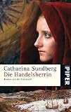 Die Handelsherrin: Roman aus der Hansezeit - Catharina Sundberg