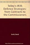 Tolley's IR35 defence strategies : from contracts to the commissioners