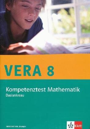 Klett VERA 8 Mathematik Klasse 8. Ausgabe Basisniveau. Kompetenztest. Arbeitsheft mit L&ouml;sungen Klasse 8