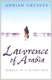 Lawrence Of Arabia: Mirage Of A Desert War