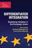 Differentiated integration : explaining variation in the European Union