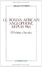 Le roman africain anglophone depuis 1965: D'Achebe à Soyinka