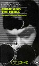 Crime and the Media: The Post-Modern Spectacle
