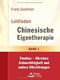 Bild zu: Leitfaden Chinesische Eigentherapie: Band 1: Tinnitus-H&ouml;rsturz-Schwerh&ouml;rigkeit und andere H&ouml;rst&ouml;rungen
