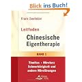 Leitfaden Chinesische Eigentherapie: Band 1: Tinnitus-H�rsturz-Schwerh�rigkeit und andere H�rst�rungen