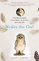 Wesley the Owl: The Remarkable Love Story of an Owl and His Girl