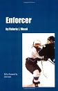 Enforcer: With a Foreword by Link Gaetz