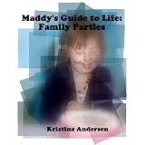 Maddy'sGuidetoLife:FamilyParties
