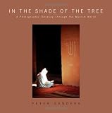 In the shade of the tree : a photographic odyssey through the Muslim world