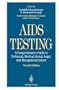 AIDS Testing: A Comprehensive Guide to Technical, Medical, Social, Legal, and Management Issues