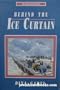 Behind the Ice Curtain