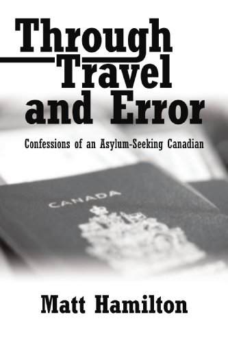 through travel and error confessions of an asylum seeking canadian