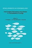 Intermediate disturbance hypothesis in phytoplankton ecology : proceedings of the 8th Workshop of the International Association of Phytoplankton Taxonomy and Ecology held in Baja, Hungary, 5-15 July 1