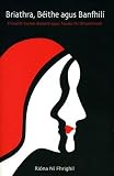 Briathra, béithe agus banfhilí : fhilíocht Eavan Boland agus Nuala Ní Dhomhnaill