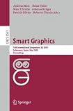 Smart Graphics: 10th International Symposium, SG 2009, Salamanca, Spain, Mai 28-30, 2009, Proceedings (Lecture Notes in Computer Science / Image ... Vision, Pattern Recognition, and Graphics)