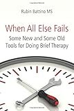 When all else fails : some new and old tools for doing brief therapy
