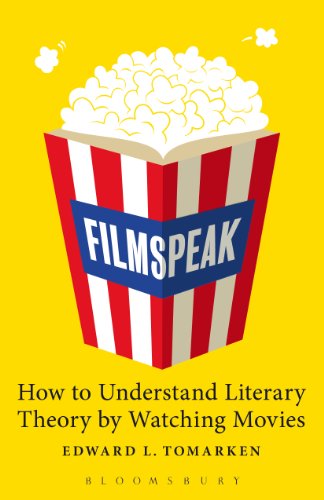 Filmspeak: How to Understand Literary Theory by Watching Movies