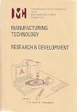Manufacturing technology : research and development : proceedings of the First Conference of the Irish Manufacturing Committee : 6-7th March 1984 Trinity College, Dublin, Ireland