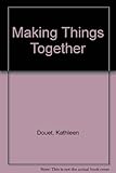 Making things together
