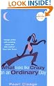 What Looks Like Crazy On An Ordinary Day