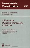 Advances in Database Technology EDBT 96: 5th International Conference on Extending Database Technology, Avignon, France, March 25-29 1996, Proceedings. (Lecture Notes in Computer Science)