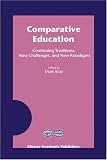 Comparative Education: Continuing Traditions, New Challenges, and New Paradigms