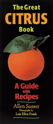 The Great Citrus Book: A Guide with Recipes (Great Series)