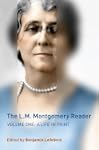 The L.M. Montgomery Reader, Volume 1:...