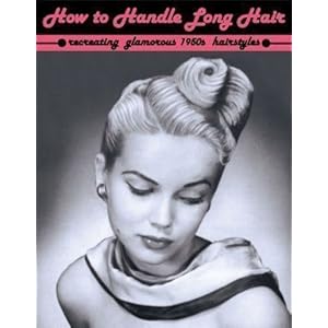 How to Handle Long Hair -- Recreating Glamorous 1950s Hairstyles