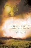 Pure Gold: Embracing God's Grace