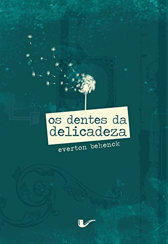 Os dentes da delicadeza (Portuguese Edition)