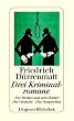 Drei Kriminalromane. Der Richter und sein Henker. Der Verdacht. Das Versprechen
