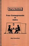 Ray's Guides: Free Campgrounds in Idaho (Ray's Guides)