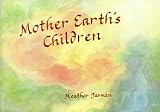 Mother Earth's Children