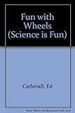 Fun with wheels