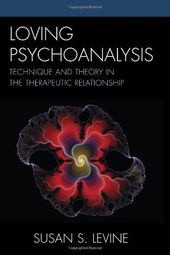 Loving Psychoanalysis: Technique and Theory in the Therapeutic Relationship