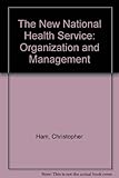 The new National Health Service : organization and management