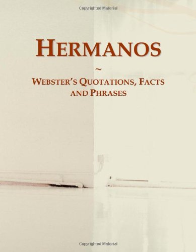 Hermanos: Webster's Quotations, Facts and Phrases