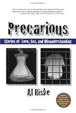 Precarious: Stories of Love, Sex, and Misunderstanding