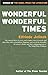 Wonderful, Wonderful Times