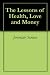 The Lessons of Health, Love and Money