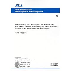 Modellierung und Simulation der Lackierung von PKW-Karossen mit bewegten, elektrostatisch unterst�tzten Hochrotationszerst�ubern