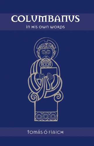 Columbanus in His Own Words
