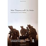 war trauma and its wake expanding the circle of healing psychosocial stress series