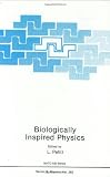 Biologically Inspired Physics (NATO Science Series B: Physics)
