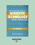 The Illustrated Guide to Assistive Technology and Devices (EasyRead Large Bold Edition): Tools and Gadgets for Living Independently
