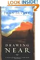 Drawing Near: A Life of Intimacy with God