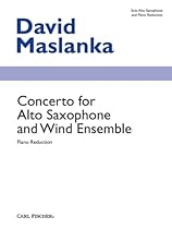 Concerto for Alto Saxophone and Wind Ensemble (Piano Reduction) Concerto for Alto Saxophone and Wind Ensemble (Piano Reduction)